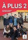 Méthode de français pour adolescent A Plus 2 A2,1 : Livre de l'élève (1CD audio): À plus! 2 Livre de l´élève + CD