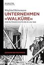 Unternehmen "Walküre": Eine Militärgeschichte des 20. Juli 1944 (Zeitalter der Weltkriege 21) (German Edition)