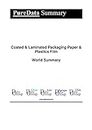 Coated & Laminated Packaging Paper & Plastics Film World Summary: Market Values & Financials by Country (PureData World Summary Book 6254)