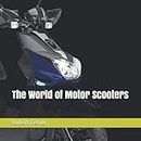 The World of Motor Scooters