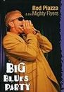 Rod Piazza And The Mighty Flyers - Big Blue Party [DVD] [2005]