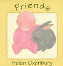 Friends (Baby Board Books) by Oxenbury Helen Hardback Book The Cheap Fast Free