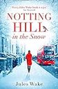 Notting Hill in the Snow: A heartwarming and uplifting Christmas romance