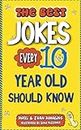 The Best Jokes Every 10 Year Old Should Know: Funny Kids Jokes to Make You Laugh