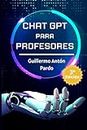 Chat GPT para profesores: Usos de la Inteligencia Artificial de Chat GPT para mejorar tus tareas docentes