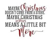 Custom Vinyl Decor Christmas Decoration Decals for Wall, Window, Crafts, Gifts - Grinch Quote - Maybe Christmas Doesn't Come From a Store