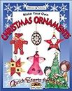 Make Your Own Christmas Ornaments (Quick Starts for Kids S.)