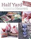 Half Yard™ Heaven: Easy sewing projects using left-over pieces of fabric