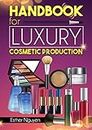 HANDBOOK FOR LUXURY COSMETIC PRODUCTION - BOOK 1: Natural beauty for everyone