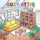 Cozy Attic Pocket Room Coloring Book: Miniature Home Interior Designs Coloring Pages for Girls Teens and Adults with Tiny Cute Furniture for Relaxation and Stress Relief