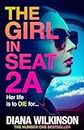 The Girl in Seat 2A: THE NUMBER ONE BESTSELLER