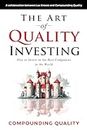 The Art of Quality Investing: How to invest in the best companies in the world