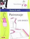 Patronaje, las bases / Pattern, the Basis (Diseño de moda / Fashion Design)