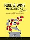 Food & wine. Marketing 4.0 Reloaded. Mettiamo a tavola il futuro. Insieme