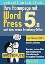 Ihre Homepage mit WordPress 5 und dem neuen Gutenberg-Editor: Von der ersten Idee zur praktischen Umsetzung in 7 simplen Schritten