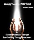 Energy Healing With Reiki & Thermal Auricular Therapy Ear Candling Therapy Treatment