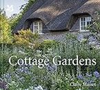 Cottage Gardens: A Celebration of Britain's Most Beautiful Cottage Gardens, with Advice on Making Your Own (National Trust) (English Edition)
