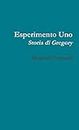 Esperimento UNO: Storia Di Gregory