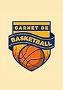 Carnet de Basketball: Carnet d'entraînement Basketbal | Journal de bord & notes | Garder une trace de vos entraînements et améliorer vos compétences ... pour Basketteur, Coach et fan de Basket.