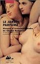 Jardin parfume (le) - manuel d'erotologie arabe