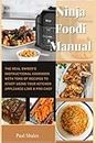 Ninja Foodi Manual: The Real Owner’s Instructional Cookbook with Tons of Recipes to Start Using Your Kitchen Appliance like a Pro Chef
