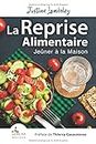 La Reprise Alimentaire - Jeûner à la Maison (French Edition)
