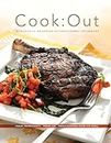 Cook:Out - Fresh Ingredients, Fresh Air, Fresh Flavors from the Grill by Russ Faulk (2010) Hardcover