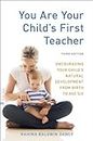 You Are Your Child's First Teacher, Third Edition: Encouraging Your Child's Natural Development from Birth to Age Six