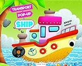 Pop up Transport Ship Gorgeously Illustrated Pop up Book For Children Learn About The World Of Ships and What All They Do [Hardcover] Wonder House Books