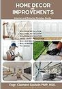 Home Decor and Improvements: Interior and Exterior Finishes Guide