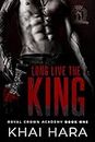 Long Live The King (RCA: Royal Crown Academy Book 1)
