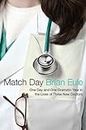 Match Day: One Day and One Dramatic Year in the Lives of Three New Doctors (English Edition)