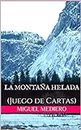La Montaña Helada: (Juego de Cartas) (Spanish Edition)