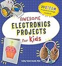 Awesome Electronics Projects for Kids: 20 STEAM Projects to Design and Build (Awesome STEAM Activities for Kids) (English Edition)