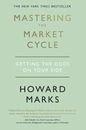 Mastering The Market Cycle Getting the odds on your side 9781473695689