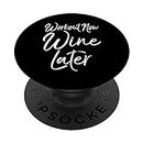 Exercise Quote Fitness Saying Gift Workout Now Wine Later PopSockets Support et Grip pour Smartphones et Tablettes