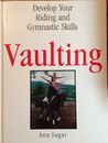 VAULTING: Develop Your Riding and Gymnastic Skills