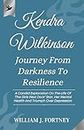 Kendra Wilkinson’s Journey From Darkness To Resilience: A Candid Exploration On The Life Of ‘The Girls Next Door’ Star, Her Mental Health And Triumph Over ... of Celebrities, Leaders And Notable People)