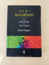 Eco-Socialism Deep Ecology to Social Justice David Pepper Textbook Free Postage