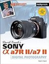 David Busch’s Sony Alpha a7R II/a7 II Guide to Digital Photography (The David Busch Camera Guide Series)