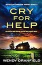 Cry For Help: An addictive and gripping mystery and suspense novel (Detective Madison Harper Book 2)