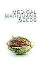 Medical Marijuana Seeds: Food, Fuel, Fiber... All from a seed.