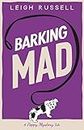 Barking Mad (A Poppy Mystery Tale Book 2)
