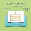 Magic work book for 4 year olds - Primer Level A-B: For the young beginner