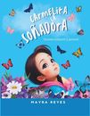 Carmelita la Soadora: Cuento Infantil y Juvenil. by Mayra Jacqueline Reyes Paper