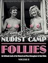 Nudist Camp Follies - Volume II: An Intimate Look at the Natural and Free Atmosphere in Sun Clubs (Stephen Glass Collection, Band 4)