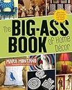 The Big-Ass Book of Home Décor: More Than 100 Inventive Projects for Cool Homes Like Yours (English Edition)