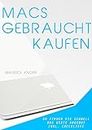 Macs gebraucht kaufen: So finden Sie schnell das beste Angebot für iMac und Macbook Pro (inkl. Checkliste) (German Edition)