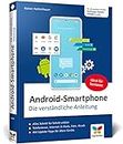 Android-Smartphone: Die verstaendliche Anleitung fuer alle Android-Smartphones von Samsung bis Xiaomi, Oppo, Google u.v.m. Aktuell zu Android 13