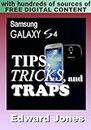 Samsung Galaxy S4 Tips, Tricks, and Traps: A How-To Tutorial for the Samsung Galaxy S4